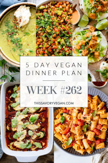 Not sure what to make for dinner this week? I have you covered with 5 simple & delicious vegan dinner ideas! | Vegan Dinner Plan #262 | ThisSavoryVegan.com