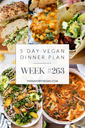 Not sure what to make for dinner this week? I have you covered with 5 simple & delicious vegan dinner ideas! | Vegan Dinner Plan #263 | ThisSavoryVegan.com