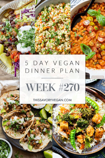Not sure what to make for dinner this week? I have you covered with 5 simple & delicious vegan dinner ideas! | Vegan Dinner Plan #270 | ThisSavoryVegan.com
