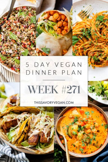 Not sure what to make for dinner this week? I have you covered with 5 simple & delicious vegan dinner ideas! | Vegan Dinner Plan #271 | ThisSavoryVegan.com