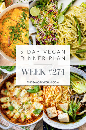Not sure what to make for dinner this week? I have you covered with 5 simple & delicious vegan dinner ideas! | Vegan Dinner Plan #274 | ThisSavoryVegan.com