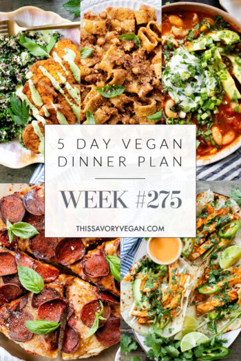Not sure what to make for dinner this week? I have you covered with 5 simple & delicious vegan dinner ideas! | Vegan Dinner Plan #275 | ThisSavoryVegan.com