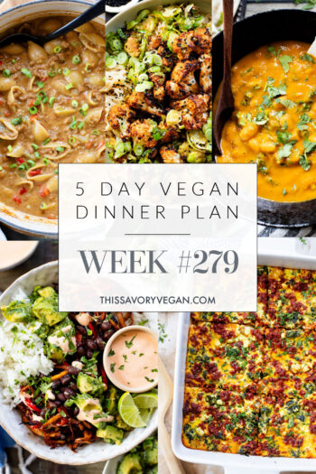 Not sure what to make for dinner this week? I have you covered with 5 simple & delicious vegan dinner ideas! | Vegan Dinner Plan #279 | ThisSavoryVegan.com