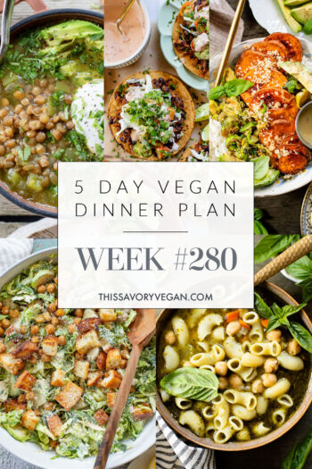 Not sure what to make for dinner this week? I have you covered with 5 simple & delicious vegan dinner ideas! | Vegan Dinner Plan #280 | ThisSavoryVegan.com