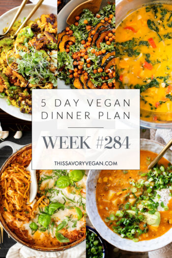 Not sure what to make for dinner this week? I have you covered with 5 simple & delicious vegan dinner ideas! | Vegan Dinner Plan #284 | ThisSavoryVegan.com