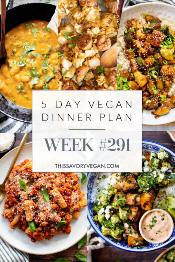 Not sure what to make for dinner this week? I have you covered with 5 simple & delicious vegan dinner ideas! | Vegan Dinner Plan #291 | ThisSavoryVegan.com