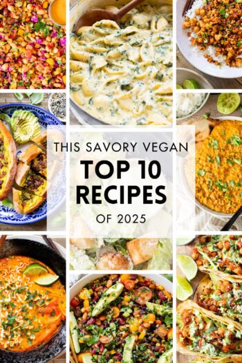 Another year is wrapping up and I’ve rounded up the Top 10 Vegan Recipes of 2025! Everything you made over & over | ThisSavoryVegan.com