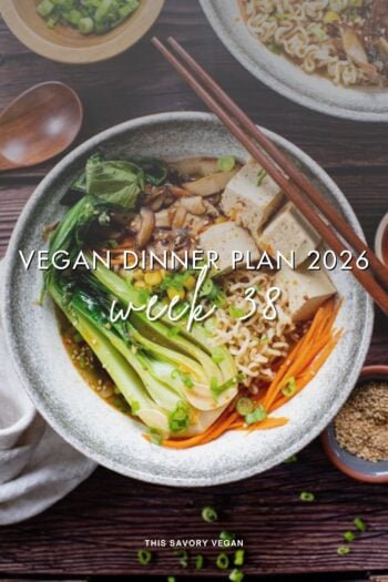 Make your life easier and use my weekly vegan dinner plans! Five nights of vegan dinner recipes and a grocery list released every Saturday | ThisSavoryVegan.com